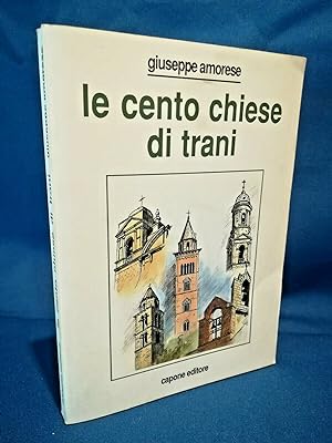 Amorese, Le cento chiese di Trani. Storia Edifici Città pugliese Capone Ed. 1992