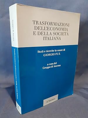 trasformazioni dell'economia e della società italiana. Studi ricerche Fuà Mulino