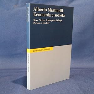 Martinelli, Economia e società. Marx, Weber, Schumpeter, Polanyi, Parsons.