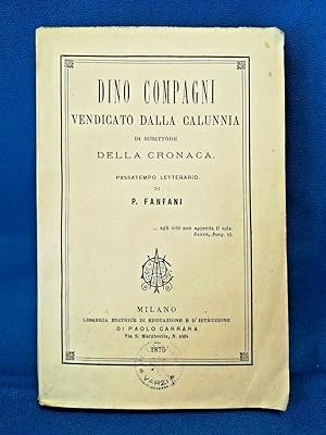 Fanfani, Dino Compagni vendicato dalla calunnia di scrittore della cronaca. 1875