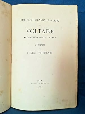Tribolati, Sull'epistolario italiano del Voltaire. 200 esemplari, autografo 1878