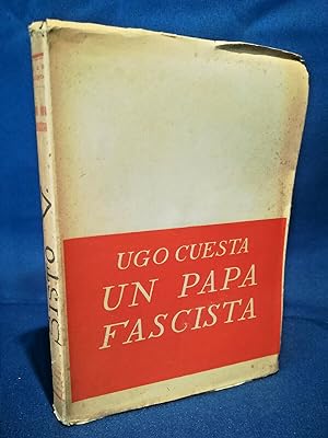 Cuesta, Un Papa fascista. Storia Religione Politica Chiesa Edizioni Augustea '29