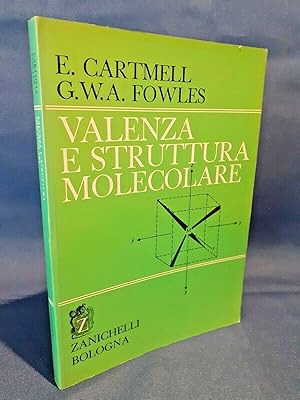 Cartmell - Fowles, Valenza e struttura molecolare. Chimica,Zanichelli '70 Ottimo