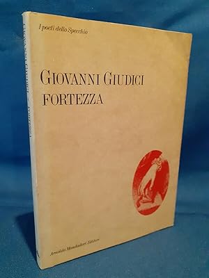 Giudici, Fortezza. Poesia Arnoldo Mondadori Editore 1990 prima edizione