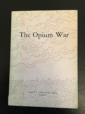 THE OPIUM WAR By The Compilation Group for the History Of Modern China Series