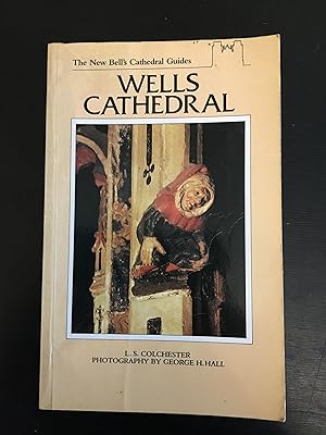New Bell's Cathedral Guide: Wells Cathedral (The new Bell's cathedral guides)