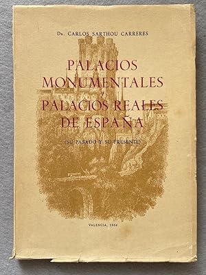 PALACIOS MONUMENTALES Y PALACIOS REALES DE ESPAÑA (SU PASADO Y SU PRESENTE).