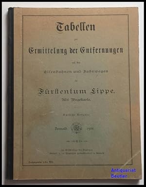 Bild des Verkufers fr Tabellen zur Ermittelung der Entfernungen auf den vorhandenen Kunststraen und Fahrwegen fr smtliche Ortschaften und die wichtigsten Wohnpltze im Frstentum Lippe nebst einem alphabetischen Verzeichnisse. -- [Deckeltitel: Tabellen zur Ermittelung der Entfernungen auf den Eisenbahnen und Fahrwegen im Frstentum-Lippe]. Nach amtlichen Unterlagen neu bearbeitet im Jahre 1908. Herausgegeben durch die Frstlich Lippische Regierung. zum Verkauf von Antiquariat Beutler