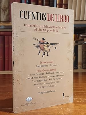 Bild des Verkufers fr CUENTOS DE LIBRO. I Certamen literario de la Asociacin de Amigos del Libro Antiguo de Sevilla. Prlogo de Juan Bonilla. Ganadores (ex aequo ): Davor Bohrquez y Jes Lavado. Finalistas: Joaqun Pedro Borge, Ral Clavero, Diego Coen, Maria Mercedes Sierra Morn, Jairo Montero Antequera, Francisco Muoz Mora, Roco Rojas-Marcos, Csar Romero, Antonio Sancho Villar, Jos Urbano. zum Verkauf von Librera Miau