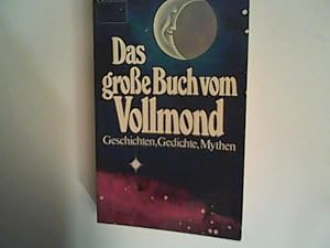 Seller image for Das groe Buch vom Vollmond: Geschichten, Gedichte, Mythen for sale by ANTIQUARIAT FRDEBUCH Inh.Michael Simon