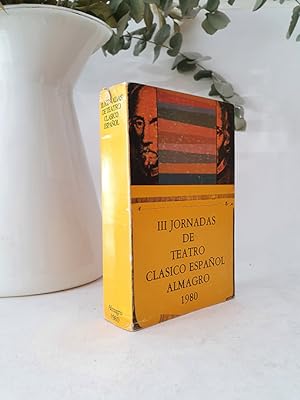 III Jornadas de Teatro Clásico Español de Almagro. 1980.