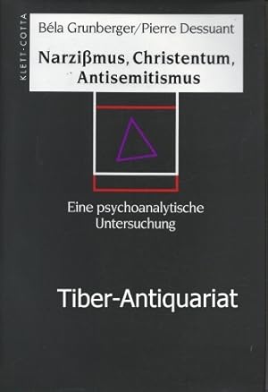 Narzißmus, Christentum, Antisemitismus. Eine psychoanalytische Untersuchung. Aus dem Französischen.