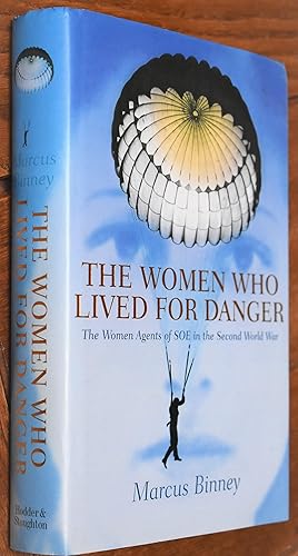 Seller image for THE WOMEN WHO LIVED FOR DANGER The Women Agents Of SOE In The Second World War for sale by Dodman Books