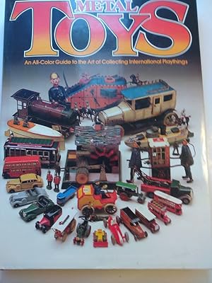 Seller image for The Illustrated Encyclopedia of Metal Toys : An All Color Guide to the Art of Collecting International Playthings for sale by nbmbks