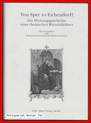 Bild des Verkufers fr Von Spee zu Eichendorff. Zur Wirkungsgeschichte eines rheinischen Barockdichters. zum Verkauf von Antiquariat Basler Tor