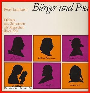 Bild des Verkufers fr Brger und Poet. Dichter aus Schwaben als Menschen ihrer Zeit. zum Verkauf von Antiquariat Basler Tor
