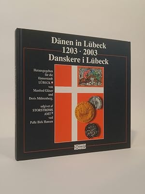 Dänen in Lübeck Danskere i Lübeck 1203-2003 (Ausstellungen zur Archäologie)