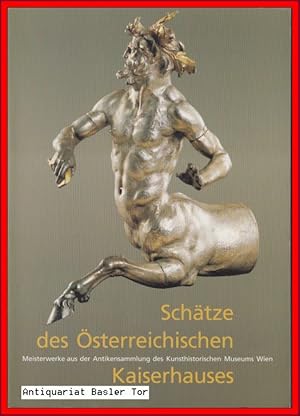 Schätze des Österreichischen Kaiserhauses. Meisterwerke aus der Antikensammlung des Kunsthistoris...