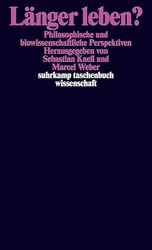 Seller image for L�nger leben? : philosophische und biowissenschaftliche Perspektiven / hrsg. von Sebastian Knell und Marcel Weber; Suhrkamp-Taschenbuch Wissenschaft ; 1900 for sale by Licus Media