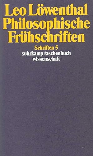 Schriften, Bd. 5., Philosophische Frühschriften / Leo Löwenthal; Suhrkamp-Taschenbuch Wissenschaf...