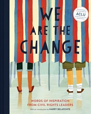 Image du vendeur pour We Are the Change : Words of Inspiration from Civil Rights Leaders mis en vente par GreatBookPrices