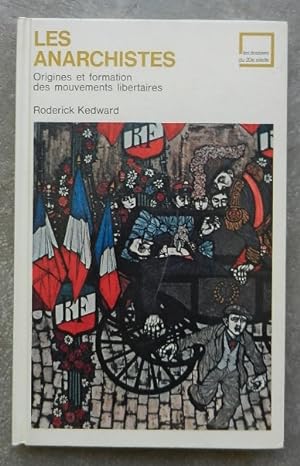 Seller image for Les anarchistes. Origines et formation des mouvements libertaires. for sale by Librairie les mains dans les poches