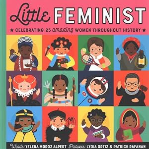 Imagen del vendedor de Little Feminist : Celebrating 25 Amazing Women Throughout History a la venta por GreatBookPrices