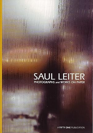 Imagen del vendedor de Saul Leiter - photographs and works on paper / Roger Szmulewicz; [Saul Leiter, Photographs and Works on Paper was published on the occasion of the exhibition at Gallery Fifty One, 8th September to 29th October 2011] a la venta por Licus Media