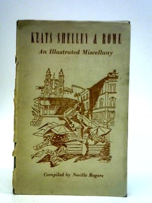 Bild des Verkufers fr Keats Shelley & Rome: An Illustrated Miscellany zum Verkauf von World of Rare Books