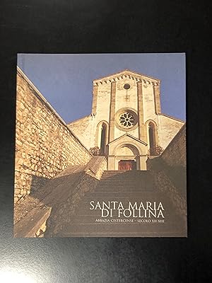 Santa Maria di Follina. Abbazia cistercense - secolo XII-XIII. 2000.