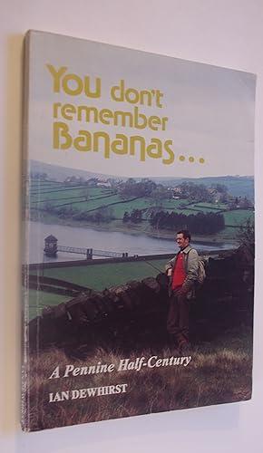 You don't remember Bananas .