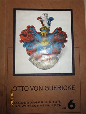 Otto von Guericke. Bürgermeister von Magdeburg. Ein Deutscher Staatsmann, Denker und Forscher. Mi...