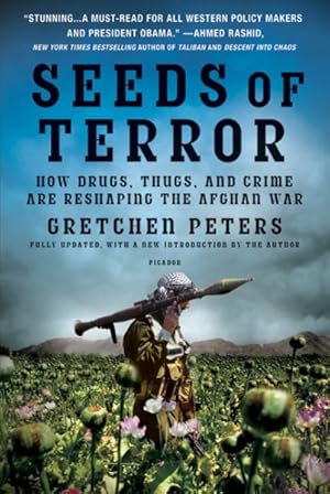 Imagen del vendedor de Seeds of Terror : How Drugs, Thugs, and Crime are Reshaping the Afghan War a la venta por GreatBookPrices