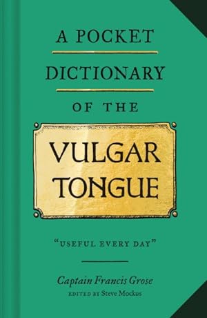 Image du vendeur pour Pocket Dictionary of the Vulgar Tongue mis en vente par GreatBookPrices