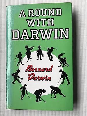 Seller image for A Round with Darwin : A Collection of the Golf Writings of Bernard Darwin for sale by Beach Hut Books