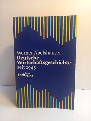 Bild des Verkufers fr Deutsche Wirtschaftsgeschichte seit 1945. (= beck sche Reihe, 1587). zum Verkauf von Antiquariat Langguth - lesenhilft