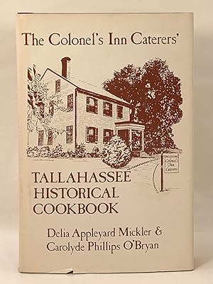 The Colonel's Inn Caterers' Tallahassee Historical Cookbook