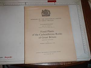 PALAEONTOLOGY VOL. IV, PART 4: FOSSIL PLANTS OF THE CARBONIFEROUS ROCKS OF GREAT BRITAIN (SECOND ...