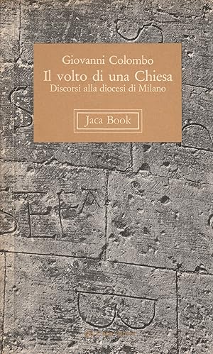 Il volto di una Chiesa. Discorsi alla diocesi di Milano