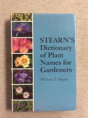 Bild des Verkufers fr Stearn's Dictionary Of Plant Names For Gardeners, Revised Edition: A Handbook On The Origin And Meaning Of The Botanical Names Of Some Cultivated Plants zum Verkauf von Book Nook