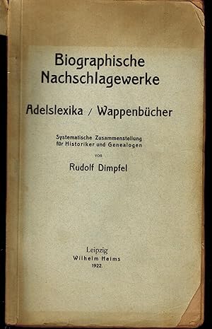 Biographische Nachschlagewerke, Adelslexika, Wappenbücher ; Systematische Zusammenstellung für Hi...