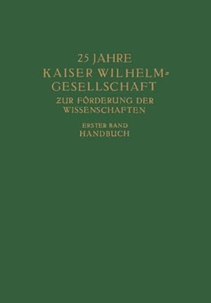 Seller image for 25 Jahre Kaiser Wilhelm = Gesellschaft zur Frderung der Wissenschaften for sale by BuchWeltWeit Ludwig Meier e.K.