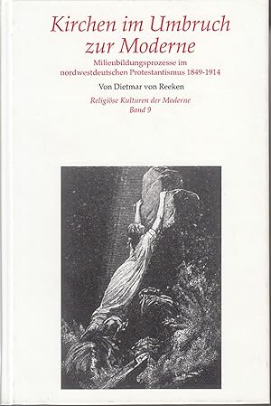 Bild des Verkufers fr Kirchen im Umbruch zur Moderne: Milieubildungsprozesse im nordwestdeutschen Protestantismus 1849-1914. - zum Verkauf von Antiquariat Tautenhahn