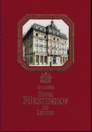 Immagine del venditore per 110 Jahre Hotel Frstenhof zu Leipzig venduto da Antiquariat Kastanienhof