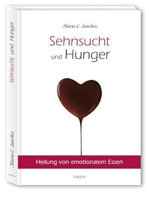 Imagen del vendedor de Sehnsucht und Hunger: Heilung von emotionalem Essen. Neue berarbeitete Auflage. a la venta por Buchliebe-shop I Buchhandlung am Markt