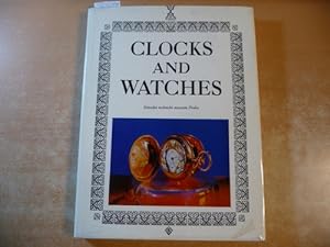 Clocks and Watches: A Catalogue of Clocks and Watches. 16th to the 20th Century in the Collection...