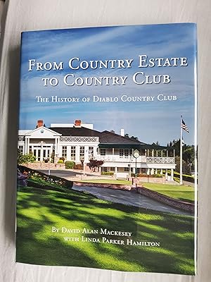 Image du vendeur pour From Country Estate to Country Club - The History of Diablo Country Club mis en vente par kmtbooks