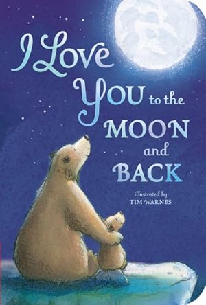 Seller image for I Love You to the Moon and Back for sale by GreatBookPrices