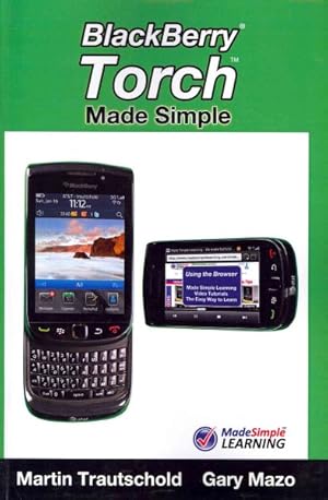 Bild des Verkufers fr Blackberry Torch Made Simple : For the Blackberry Torch 9800 Series Smartphones zum Verkauf von GreatBookPrices