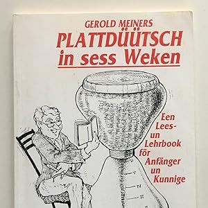 Plattdüütsch in sess Weken : een Lees- un Lehrbook för Anfänger un Kunnige. bearb. von. Hrsg. vom...